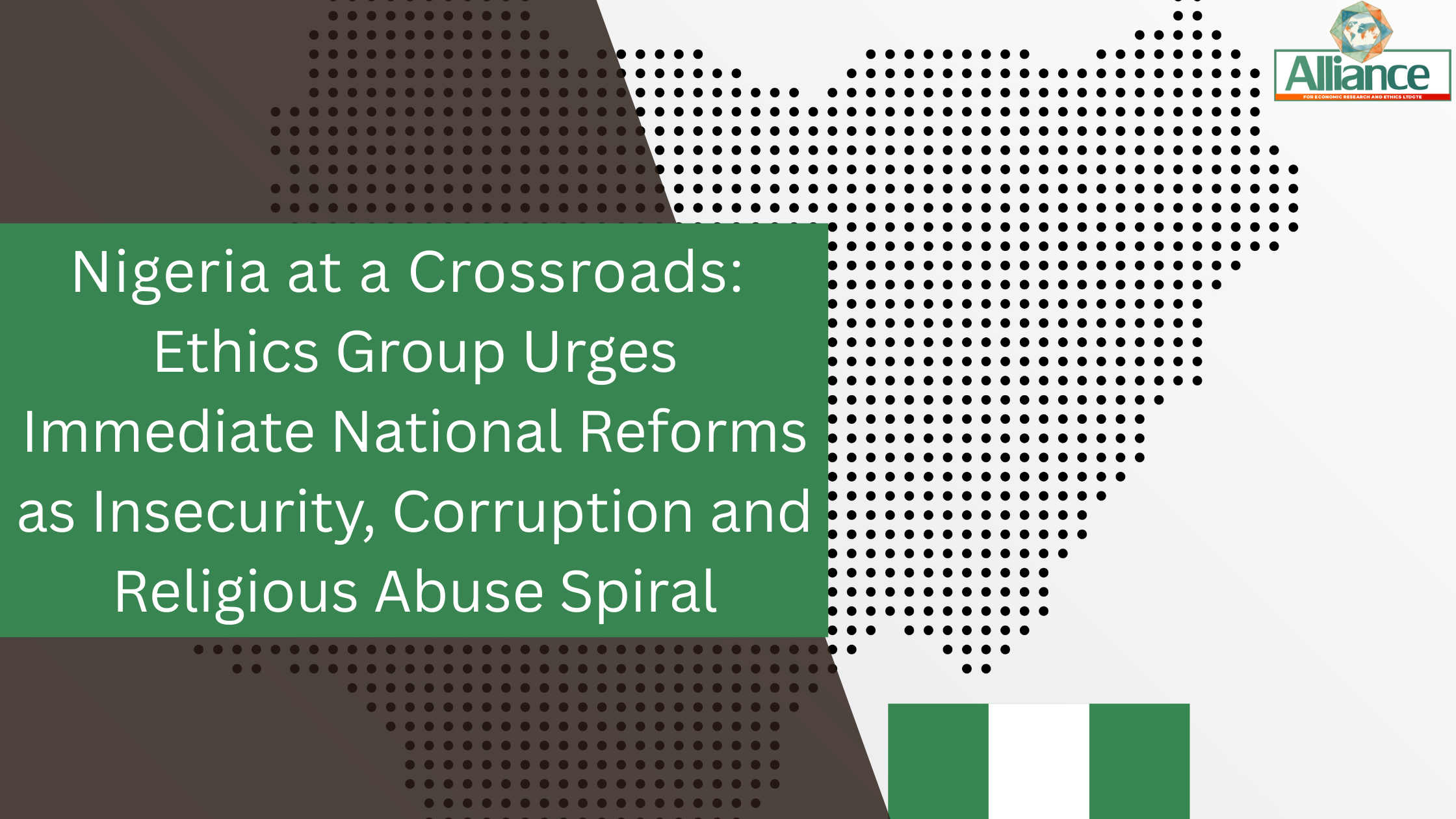 Nigeria at a Crossroads: Ethics Group Urges Immediate National Reforms as Insecurity, Corruption and Religious Abuse Spiral