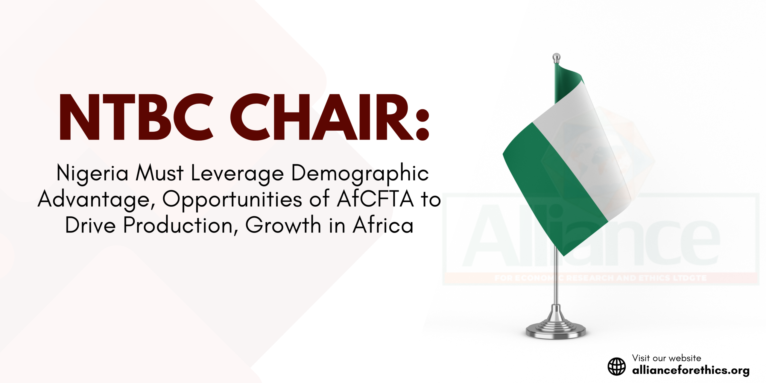 Nigeria Must Leverage Demographic Advantage, Opportunities of AfCFTA to Drive Production, Growth in Africa