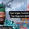 Oye Urges Turkish Investors to Tap Nigeria’s $255bn Market