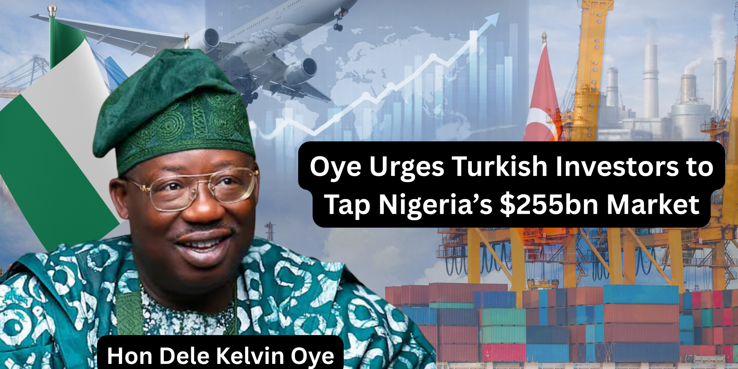 Oye Urges Turkish Investors to Tap Nigeria’s $255bn Market