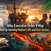 Alliance for Ethics - Why Executive Order 9 May End Up Harming Nation’s Oil and Gas Sector.